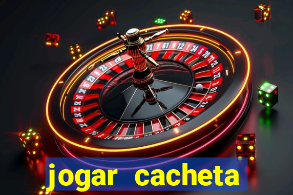 jogar cacheta valendo dinheiro